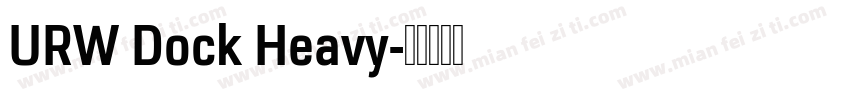 URW Dock Heavy字体转换